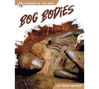 Bog Bodies (Digging Up The Past)