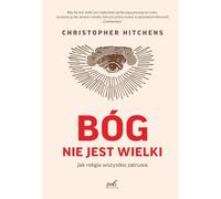 Bóg nie jest wielki - Christopher Hitchens (Littérature, Philosophie en polonais)