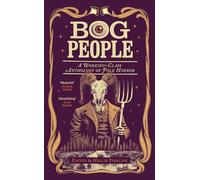 Bog People: A Working-Class Anthology of Folk Horror