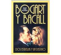 Bogart & Bacall : Dos Estrellas Y Un Destino