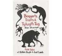 Boggarts, Trolls and Tylwyth Teg Peter Stevenson (Auteur)