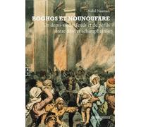 Boghos Et Nounoufare - Un Demi-Siècle D'exils Et De Périls Entre Déni Et Schizophrènie