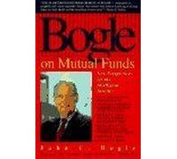 Bogle on Mutual Funds John C. Bogle (Auteur)