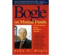 Bogle on Mutual Funds John C. Bogle (Auteur)