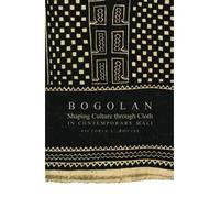 Bogolan: Shaping Culture Through Cloth in Contemporary Mali[ BOGOLAN: SHAPING CULTURE THROUGH CLOTH IN CONTEMPORARY MALI ] By Rovine, Victoria L. ( Author )Aug-26-2008 Paperback