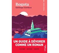 Bogota - Un guide à dévorer comme un roman