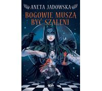Bogowie muszą być szaleni - Aneta Jadowska (Literatur, Fantasy auf Polnisch)