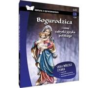 Bogurodzica i inne zabytki języka polskiego Lektura z opracowaniem - Opracowanie zbiorowe (Lektüren für Jugendliche auf Polnisch)