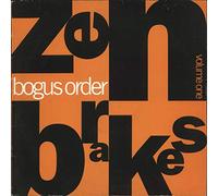 Bogus Order - Zen Brakes (Volume One)