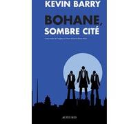 Bohane, sombre cité Kevin Barry (Auteur), Pierre Girard (Traduction), Martin Tatum (Traduction)
