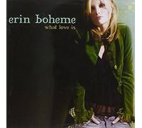 Boheme, Erin - What Love is [Import]