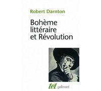 Robert Darnton – Bohème littéraire et Révolution: Le monde des livres au XVIIIe siècle – Broché