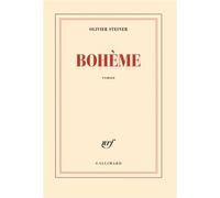 Bohème - Olivier Steiner - Gallimard - broché - Roman
