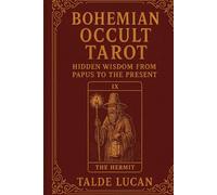 Bohemian Occult Tarot: Hidden Wisdom from Papus to the Present