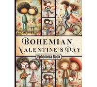 Bohemian Valentine’s Day Ephemera Book: A Collection of Boho Mixed Media Valentine Designs and Cutouts for Scrapbooking, Journaling, and Creative Crafts
