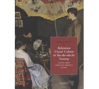 Bohemian Visual Culture In Fin-De-Siècle Norway - Scenes From Christian Krohg's Studio