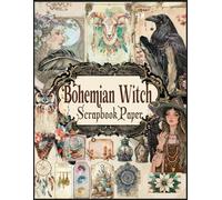 Bohemian Witch Scrapbook Paper: Over 100 Original Illustrations of Witchy Boho Themed, Tags, Postcards, Fussy Cuts, Envelopes, Ephemeral Pieces & ... Decoupage, Collage, Crafting and Much More.