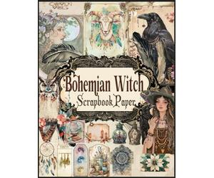 Bohemian Witch Scrapbook Paper: Over 100 Original Illustrations of Witchy Boho Themed, Tags, Postcards, Fussy Cuts, Envelopes, Ephemeral Pieces & ... Decoupage, Collage, Crafting and Much More.