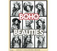 Boho Beauties Adult Coloring Book: Wonderful Grayscale Drawings of Diverse Boho Women for Relaxation, Stress Relief and Mindfulness