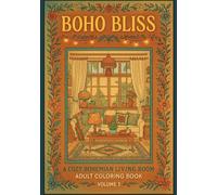 Boho Bliss: A Cozy Bohemian Living Room Adult Coloring Book: Relaxing Home Interiors & Cozy Decor Scenes for Stress Relief and Creativity