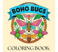 Boho Bugs Coloring Book: Relaxing Boho-Inspired Insect Designs for Stress Relief and Focus | ADHD-Friendly Coloring Book with Butterflies, Beetles & More