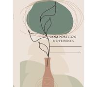 Boho Composition Notebook: Minimalist Vase & Leaf Line Art Design: College-Ruled | 110 Pages | 7.5 x 9.25 in | Aesthetic Nature-Inspired Notebook for Journaling, School & Creativity