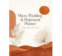 Boho Elopement & Micro-Wedding Planner: The Non-Traditional Bride’s Guide to an Intimate, Earthy, and Stress-Free Wedding Celebration