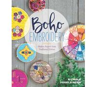 Boho Embroidery: Modern Projects from Traditional Stitches