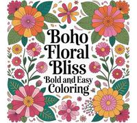 Boho Floral Bliss Bold and Easy Coloring: A relaxing collection of boho floral patterns made for stress-free coloring fun.
