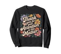 Boho Floral Merci pour l'attention Que Vous Portez à Cette Question Sweatshirt
