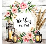 Boho Lantern Wedding Guest Book: Rustic Bohemian Guest Sign-In Book for Receptions, Outdoor, or Vintage Weddings - Keepsake Memory Book for Messages, Wishes & Signatures