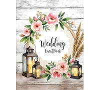 Boho Lantern Wedding Guest Book: Rustic Bohemian Guest Sign-In Book for Receptions, Outdoor, or Vintage Weddings - Keepsake Memory Book for Messages, Wishes & Signatures