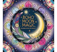 Boho Moon Magic Coloring Book for Adults: A Journey Through Celestial Wonders