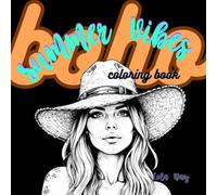 Boho Summer Vibes Coloring Book: A Botanical and Bohemian Journey of Sunshine, Flowers, and Free-Spirited Fun: Relaxing Pages of Floral Magic, Boho ... Scenes, and Summer Quotes to Color and Unwind