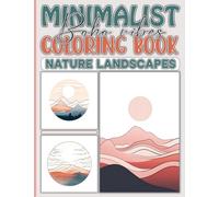 Boho Vibes: Landscape Minimalist Coloring Book For Adults: 50 Unique Illustrations of Mountains, Trees Forest, Sunsets, and Meadows in Coloring Pages for Relaxation and Anxiety Relief