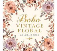 Boho Vintage Floral Coloring Book: Boho Vintage Floral Coloring Book for Adults & Teens - Relaxing Intricate Designs for Creative Escape