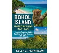 Bohol Island Adventure Guide 2025-2026: Explore Paradise: Hidden Beaches, Tarsiers, Chocolate Hills & More