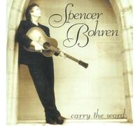 Bohren, Spencer - Carry The Word [Import]