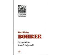 Bohrer, K : Le présent absolu