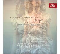 Bohuslav Martinu : Juliette Ou La Clef Des Songes (3 Fragments De L'opera)