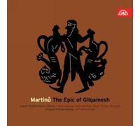 Bohuslav Martinu : l'Epopée de Gilgamesh