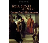 Boia, sicari e sbirri. I mestieri «neri» della Serenissima