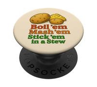 Boil Em Mash Em Stick Em in A Stew Citation drôle de Pommes de Terre PopSockets PopGrip Adhésif