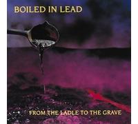 Boiled in Lead - from Ladle to The Grave