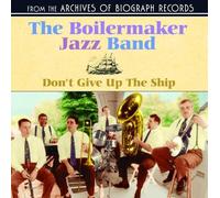 Boilermaker Jazz Band - Don't Give Up The Ship