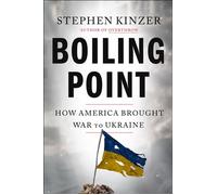 Boiling Point How America Brought War to Ukraine - Stephen Kinzer - Henry holt and co. - ebook (ePub) - Livre