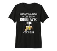 Boire avec modération C'est Bien Boire avec Juju C'est Mieux T-Shirt Haut de Gamme