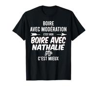 Boire Avec Modération C'est Bien Boire Avec Nathalie T-Shirt
