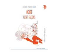 Boire cent façons La Corée par ses textes - Benjamin Joinau - L'atelier Des Cahiers - broché - Roman