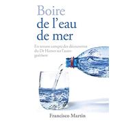 Boire de l'eau de mer: En tenant compte des découvertes du Dr Hamer sur l'auto-guérison